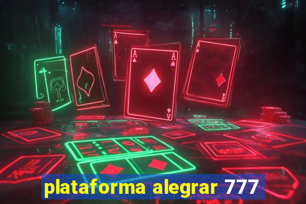 plataforma alegrar 777